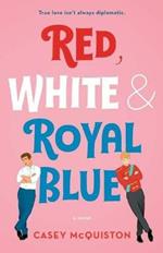 Red, White & Royal Blue: A Novel