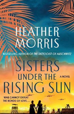 Sisters Under the Rising Sun - Heather Morris - cover