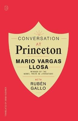 Conversation at Princeton - Mario Vargas Llosa,Rubén Gallo - cover