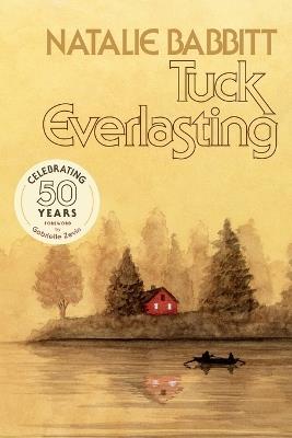 Tuck Everlasting: 50th Anniversary Edition - Natalie Babbitt - cover
