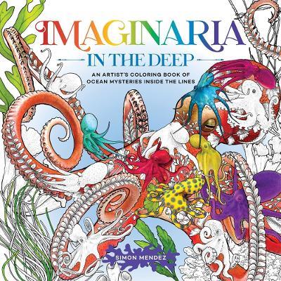 Imaginaria: In the Deep: An Artist’s Coloring Book of Ocean Mysteries Inside the Lines - Simon Mendez - cover