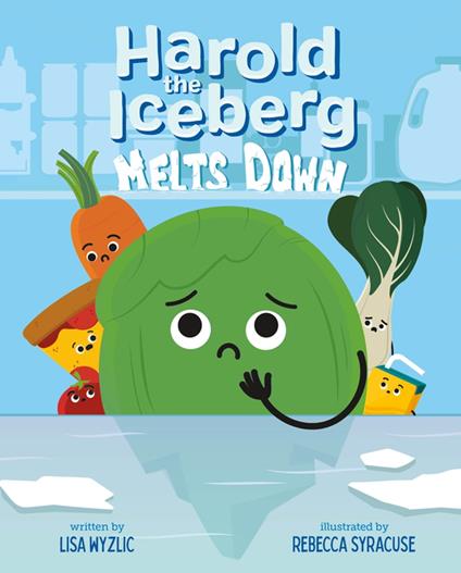 Harold the Iceberg Melts Down - Lisa Wyzlic,Rebecca Syracuse - ebook