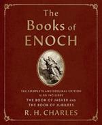 The Books of Enoch: The Complete and Original Edition, Also Includes the Book of Jasher and the Book of Jubilees