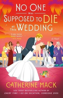 No One Was Supposed to Die at This Wedding - Catherine Mack - cover