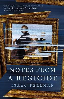 Notes from a Regicide - Isaac Fellman - cover