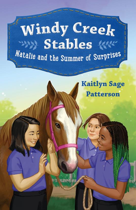 Windy Creek Stables: Natalie and the Summer of Surprises - Kaitlyn Sage Patterson - ebook