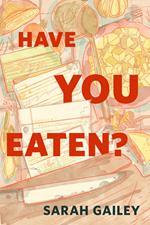 Have You Eaten? (The Full Series)