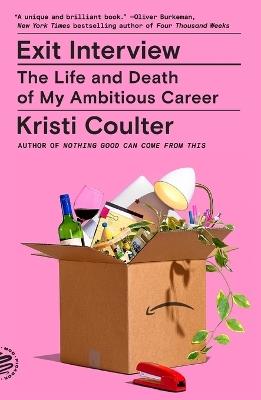 Exit Interview: The Life and Death of My Ambitious Career - Kristi Coulter - cover