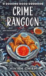 Crime Rangoon: A Noodle Shop Mystery