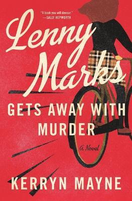 Lenny Marks Gets Away with Murder: A Novel - Kerryn Mayne - cover
