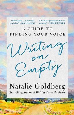 Writing on Empty: A Guide to Finding Your Voice - Natalie Goldberg - cover