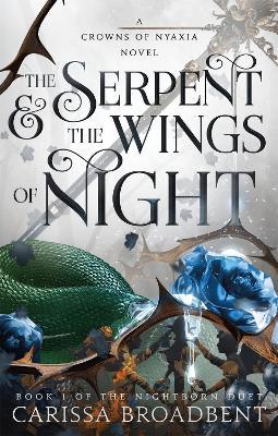 The Serpent & the Wings of Night: The Nightborn Duet Book One - Carissa Broadbent - cover