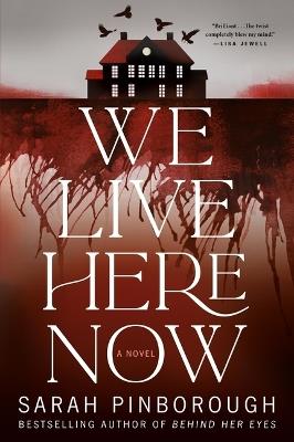 We Live Here Now - Sarah Pinborough - cover
