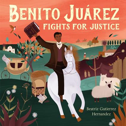 Benito Juárez Fights for Justice - Beatriz Gutiérrez Hernández - ebook