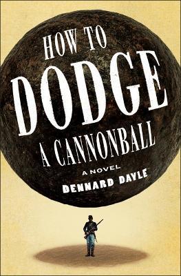 How to Dodge a Cannonball - Dennard Dayle - cover