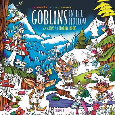 Zendoodle Coloring  Presents: Goblins in the Hollow: An Artist’s Coloring Book - Denyse Klette - cover