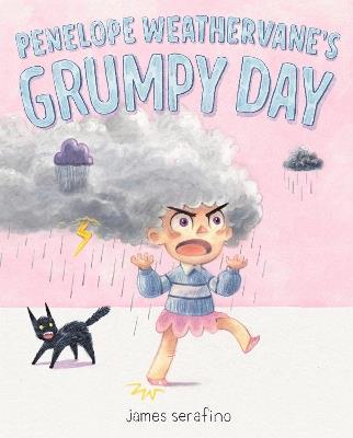 Penelope Weathervane's Grumpy Day - James Serafino - cover