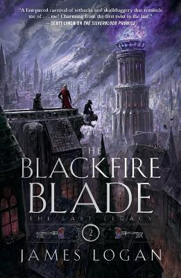 The Blackfire Blade: The Last Legacy, Book 2 - James Logan - cover