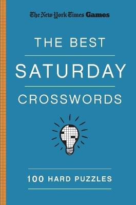 New York Times Games the Best Saturday Crosswords: 100 Hard Puzzles - New York Times - cover
