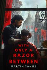 With Only a Razor Between