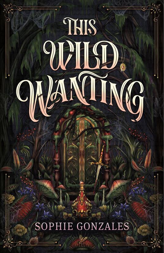 This Wild Wanting - Sophie Gonzales - ebook