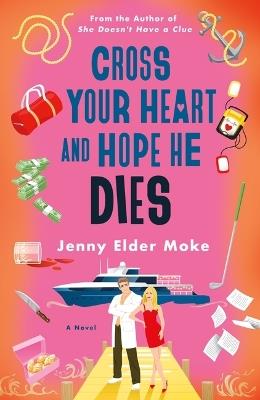Cross Your Heart and Hope He Dies - Jenny Elder Moke - cover