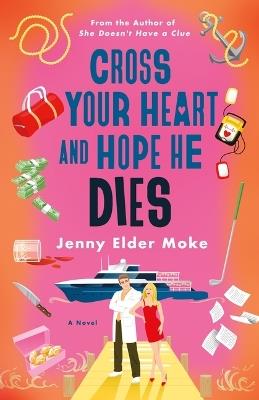 Cross Your Heart and Hope He Dies - Jenny Elder Moke - cover