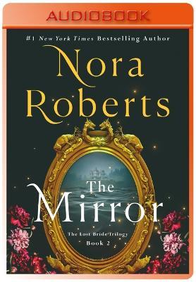 The Mirror: The Lost Bride Trilogy, Book 2 - Nora Roberts - cover
