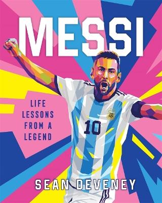 Messi: Life Lessons from a Legend - Sean Deveney - cover