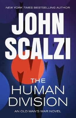 The Human Division: An Old Man's War Novel - John Scalzi - cover
