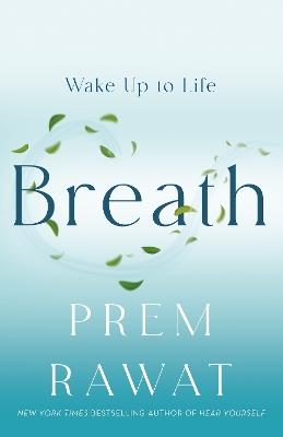 Breath: Wake Up to Life - Prem Rawat - cover