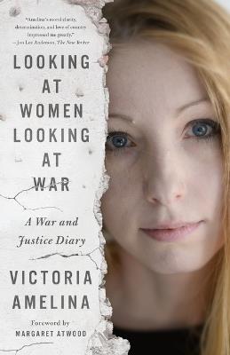 Looking at Women Looking at War: A War and Justice Diary - Victoria Amelina - cover