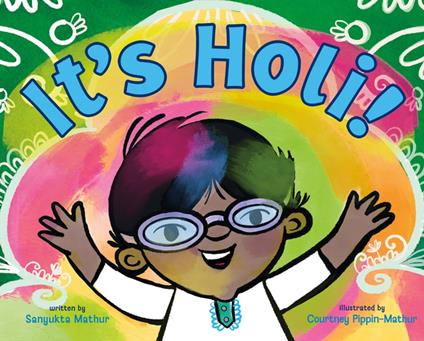 It's Holi! - Sanyukta Mathur,Courtney Pippin-Mathur - ebook