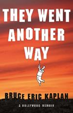 They Went Another Way: A Hollywood Memoir