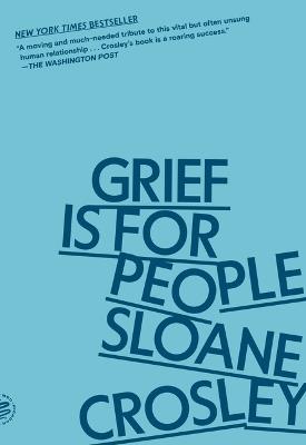 Grief Is for People - Sloane Crosley - cover