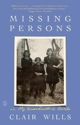 Missing Persons: Or, My Grandmother's Secrets - Clair Wills - cover