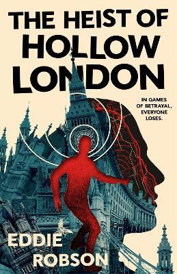 The Heist of Hollow London - Eddie Robson - cover
