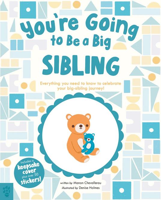 You’re Going to Be a Big Sibling - Manon Chevallerau,Denise Holmes - ebook