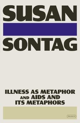 Illness as Metaphor and AIDS and Its Metaphors - Susan Sontag - cover
