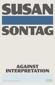 Against Interpretation: And Other Essays
