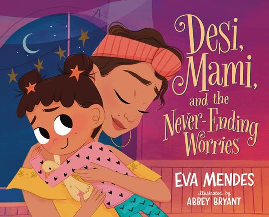 Desi, Mami, and the Never-Ending Worries - Mendes Eva,Abbey Bryant - ebook