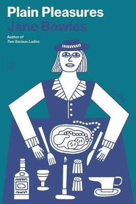 Plain Pleasures: Stories - Jane Bowles - cover