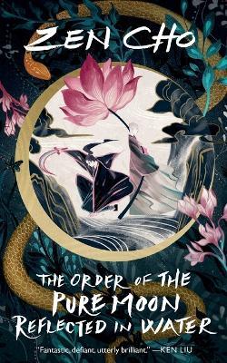 Order of the Pure Moon Reflected in Water - Zen Cho - cover