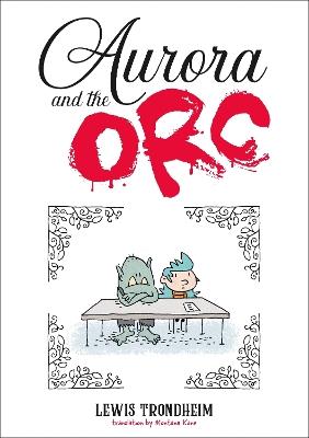 Aurora and the Orc: A Graphic Novel - Lewis Trondheim - cover
