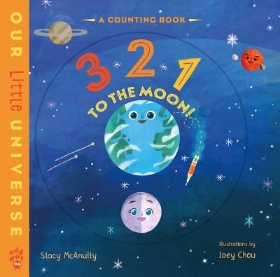3 2 1 to the Moon!: A Counting Book - Stacy McAnulty - cover
