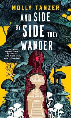 And Side by Side They Wander - Molly Tanzer - cover