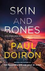 Skin and Bones: And Other Mike Bowditch Short Stories