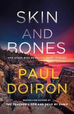 Skin and Bones: And Other Mike Bowditch Short Stories - Paul Doiron - cover