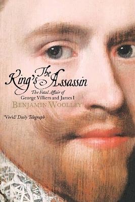 The King's Assassin - Benjamin Woolley - cover