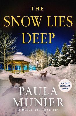 The Snow Lies Deep: A Mercy Carr Mystery - Paula Munier - cover